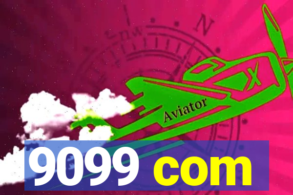 9099 com